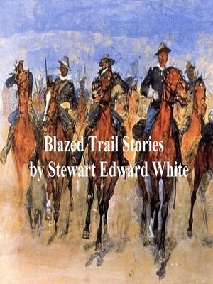 cover image of Blazed Trail Stories and Stories of the Wild Life